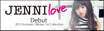 JENNI love Debut 2013 Autumn / Winter 1st Collection